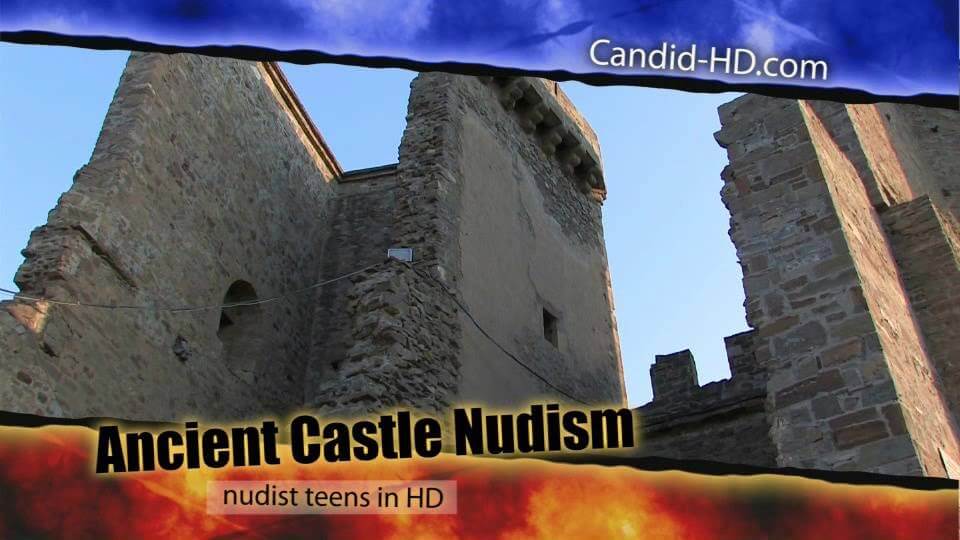 Candid HD - Ancient Castle Nudism - Openness to the world and new ideas is an important quality of naturists